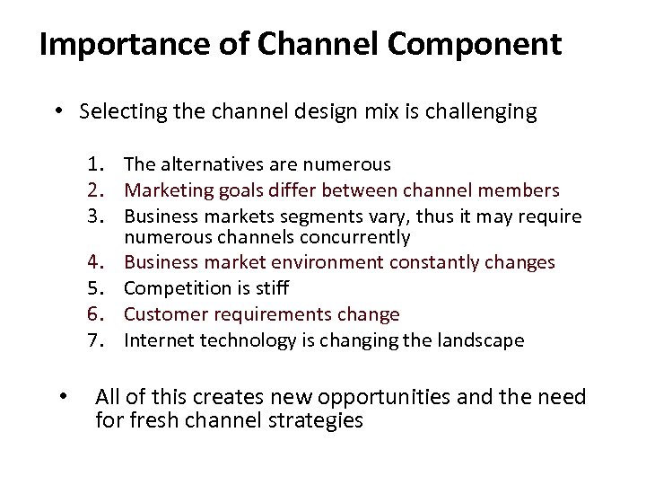 Importance of Channel Component • Selecting the channel design mix is challenging 1. The