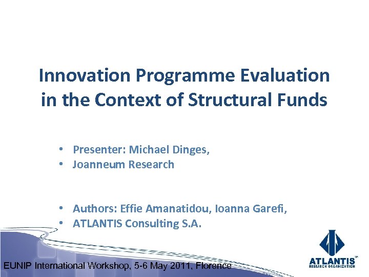 Innovation Programme Evaluation in the Context of Structural Funds • Presenter: Michael Dinges, •