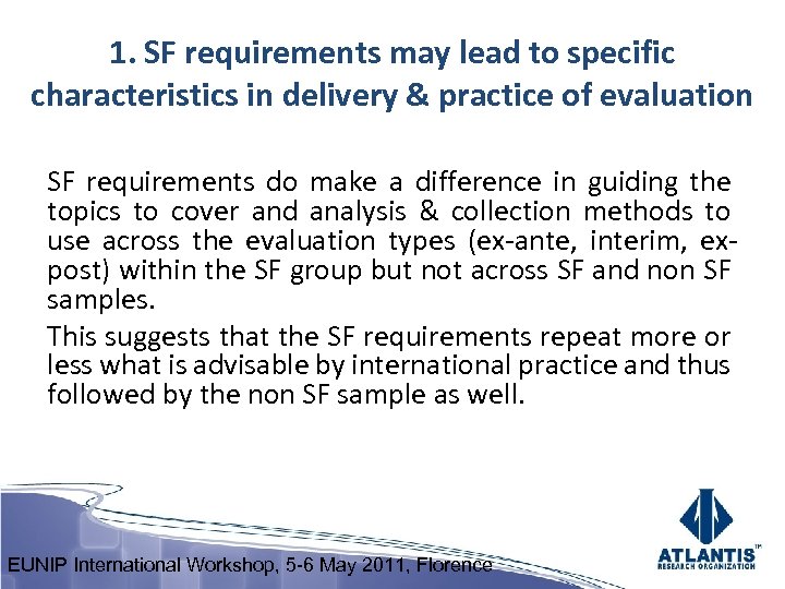 1. SF requirements may lead to specific characteristics in delivery & practice of evaluation