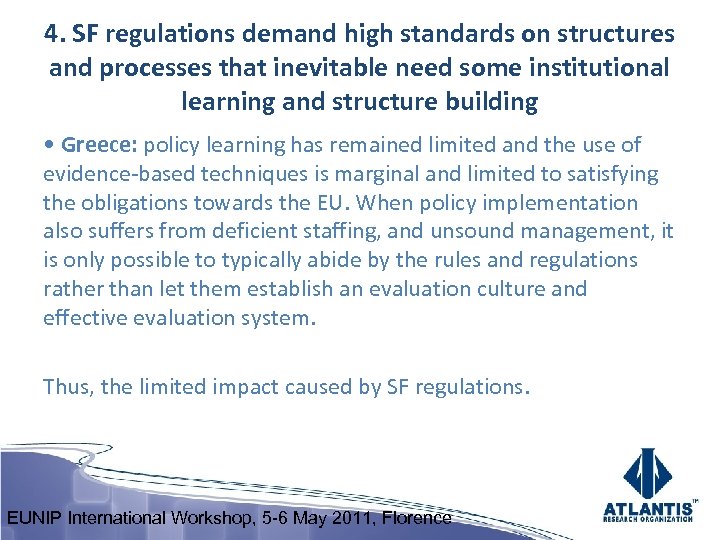 4. SF regulations demand high standards on structures and processes that inevitable need some