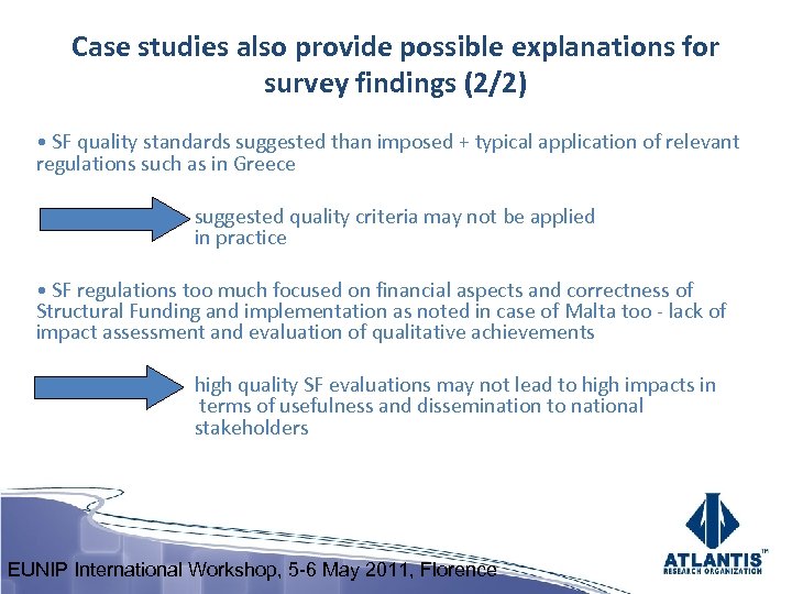 Case studies also provide possible explanations for survey findings (2/2) • SF quality standards