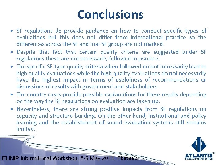 Conclusions • SF regulations do provide guidance on how to conduct specific types of