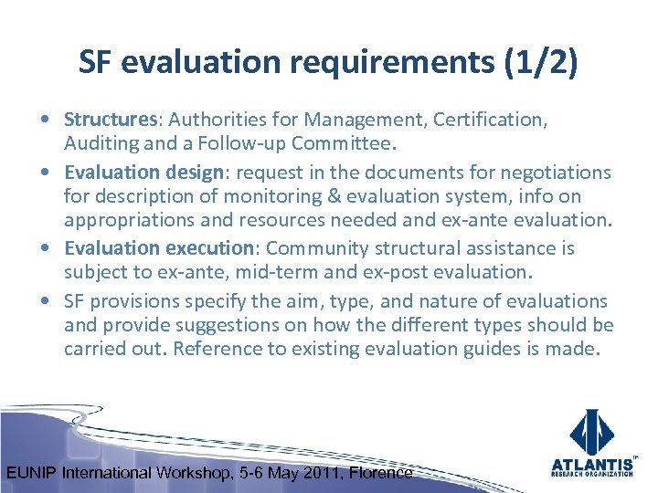SF evaluation requirements (1/2) • Structures: Authorities for Management, Certification, Auditing and a Follow-up