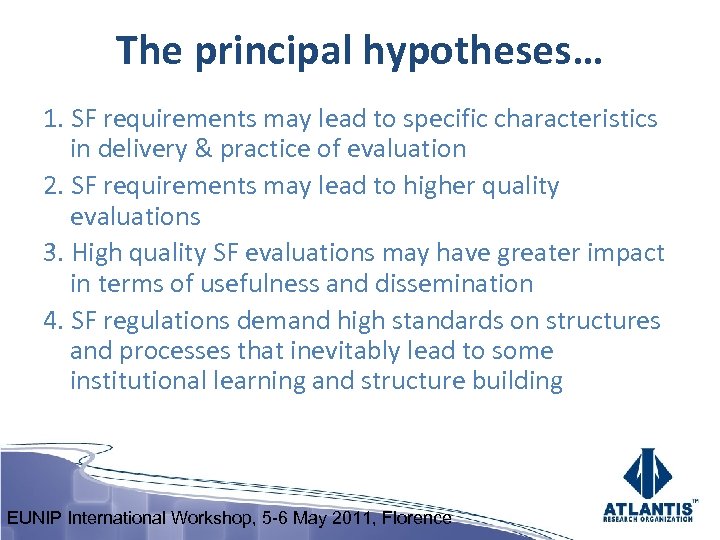 The principal hypotheses… 1. SF requirements may lead to specific characteristics in delivery &