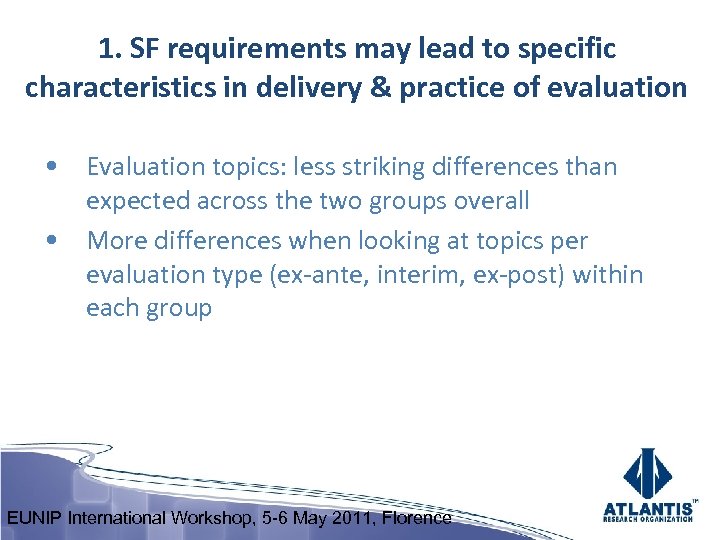 1. SF requirements may lead to specific characteristics in delivery & practice of evaluation