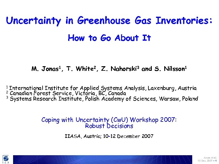 Uncertainty in Greenhouse Gas Inventories: How to Go About It M. Jonas 1, T.