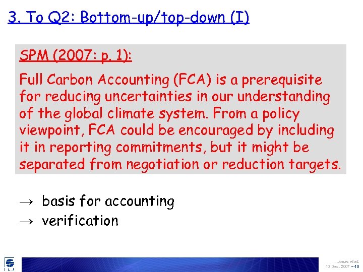 3. To Q 2: Bottom-up/top-down (I) SPM (2007: p. 1): Full Carbon Accounting (FCA)