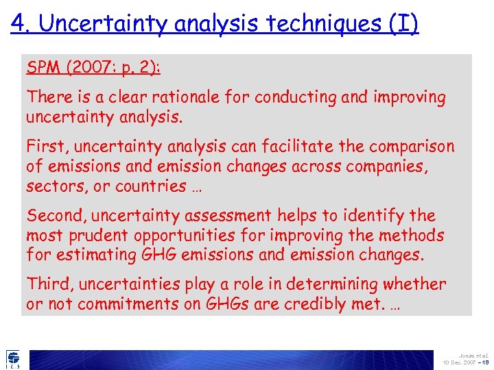 4. Uncertainty analysis techniques (I) SPM (2007: p. 2): There is a clear rationale