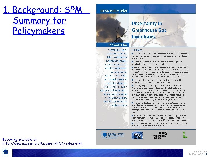 1. Background: SPM Summary for Policymakers Becoming available at: http: //www. iiasa. ac. at/Research/FOR/index.