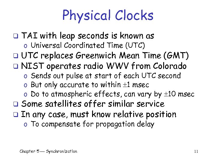 Physical Clocks q TAI with leap seconds is known as o Universal Coordinated Time