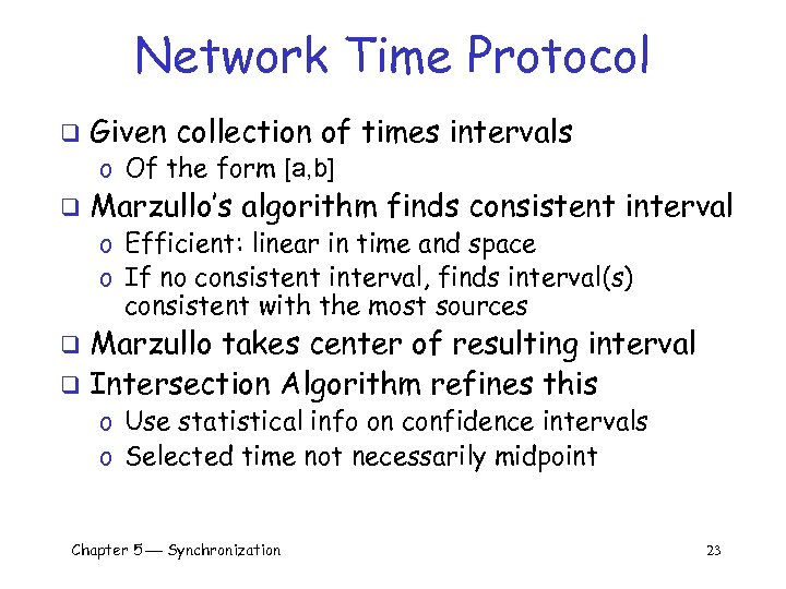 Network Time Protocol q Given collection of times intervals o Of the form [a,