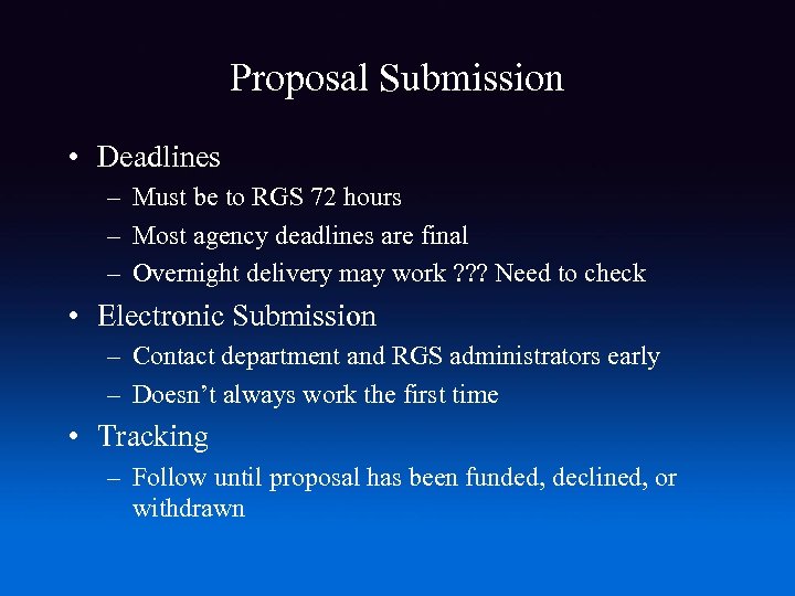 Proposal Submission • Deadlines – Must be to RGS 72 hours – Most agency