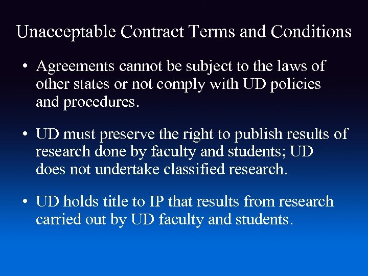 Unacceptable Contract Terms and Conditions • Agreements cannot be subject to the laws of