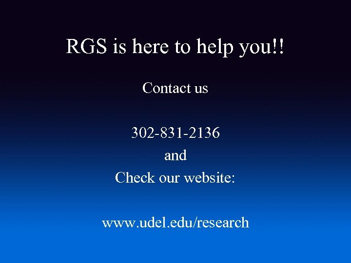 RGS is here to help you!! Contact us 302 -831 -2136 and Check our