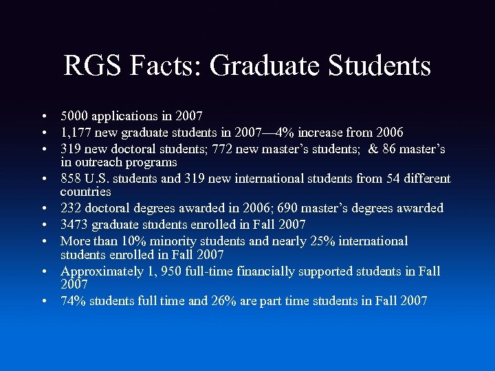 RGS Facts: Graduate Students • 5000 applications in 2007 • 1, 177 new graduate