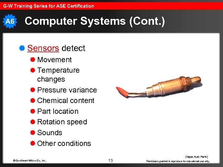 Computer Systems (Cont. ) Sensors detect Movement Temperature changes Pressure variance Chemical content Part