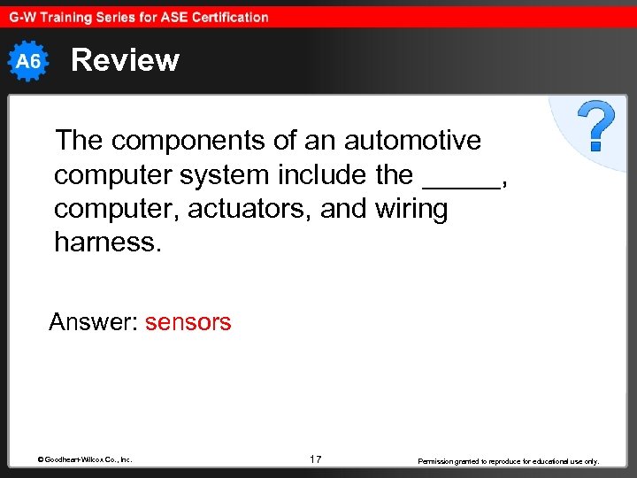 Review The components of an automotive computer system include the _____, computer, actuators, and