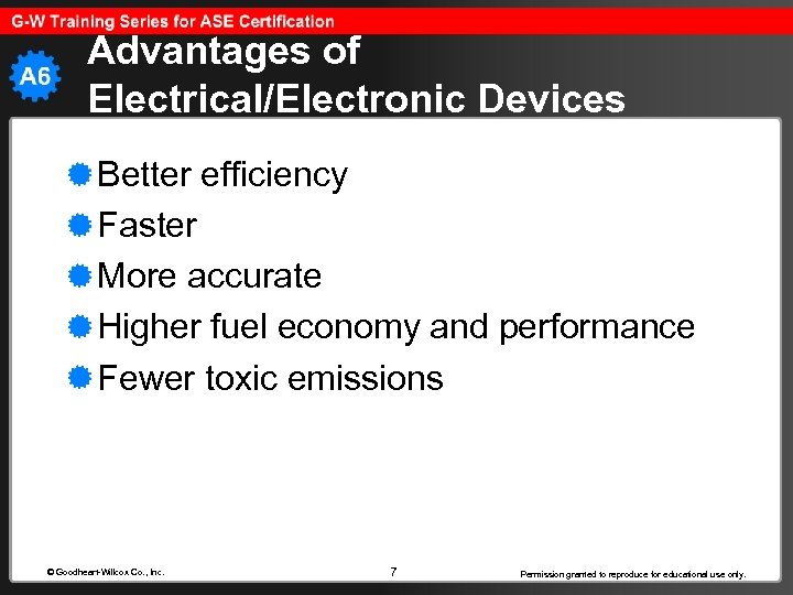 Advantages of Electrical/Electronic Devices Better efficiency Faster More accurate Higher fuel economy and performance