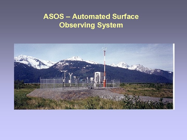 ASOS – Automated Surface Observing System 