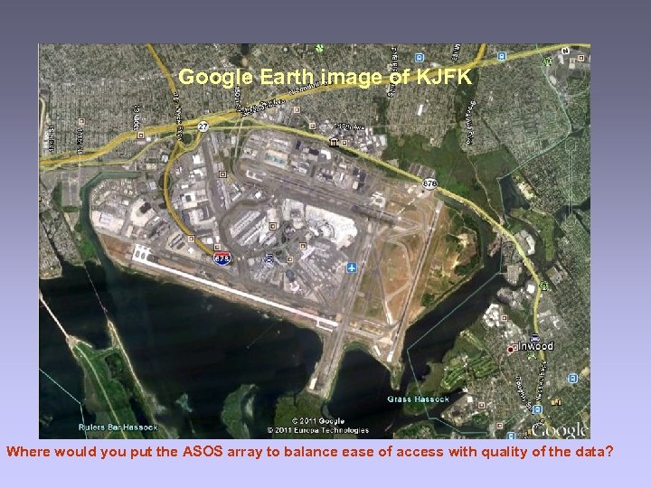 Google Earth image of KJFK Where would you put the ASOS array to balance