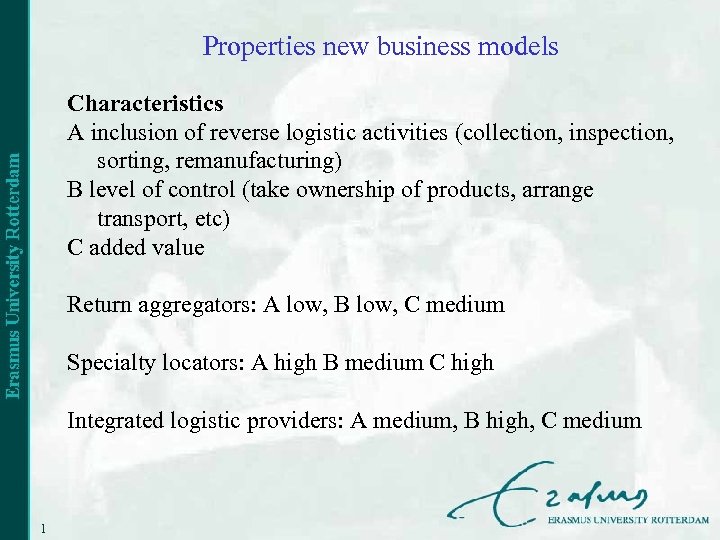 Properties new business models Characteristics A inclusion of reverse logistic activities (collection, inspection, sorting,