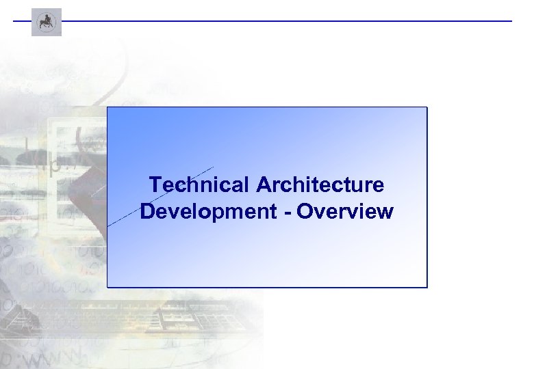 Technical Architecture Development - Overview 