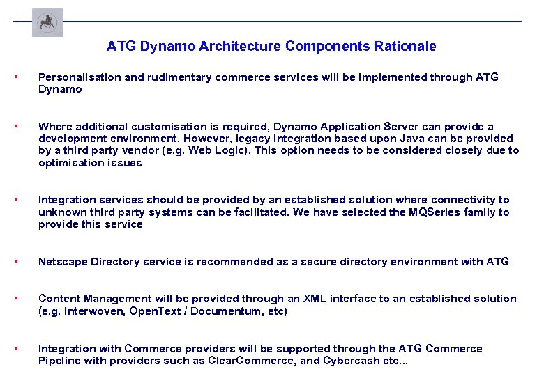 ATG Dynamo Architecture Components Rationale • Personalisation and rudimentary commerce services will be implemented