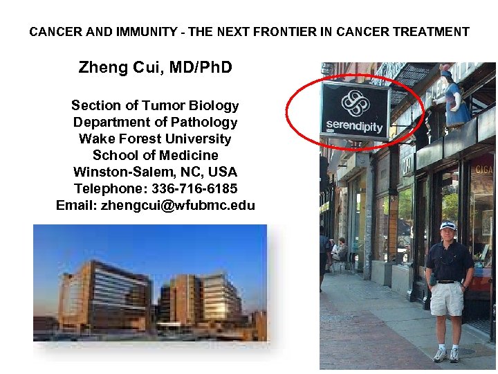 CANCER AND IMMUNITY - THE NEXT FRONTIER IN CANCER TREATMENT Zheng Cui, MD/Ph. D