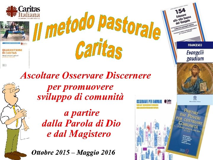 Ascoltare Osservare Discernere per promuovere sviluppo di comunità a partire dalla Parola di Dio