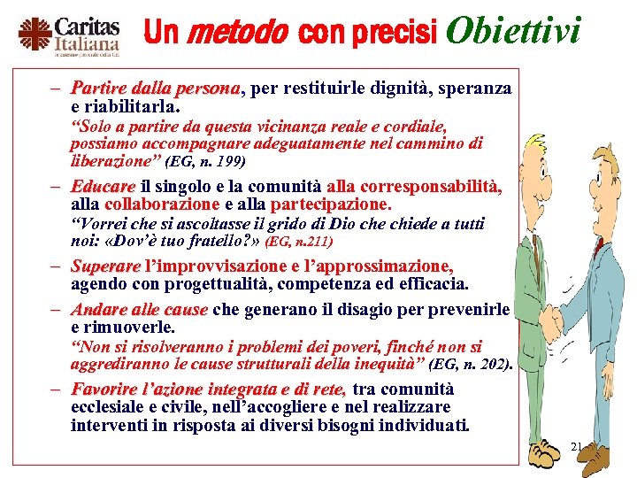 Un metodo con precisi Obiettivi – Partire dalla persona, per restituirle dignità, speranza persona