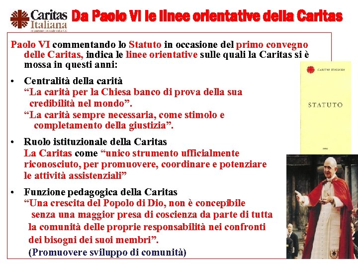 Da Paolo VI le linee orientative della Caritas Paolo VI commentando lo Statuto in