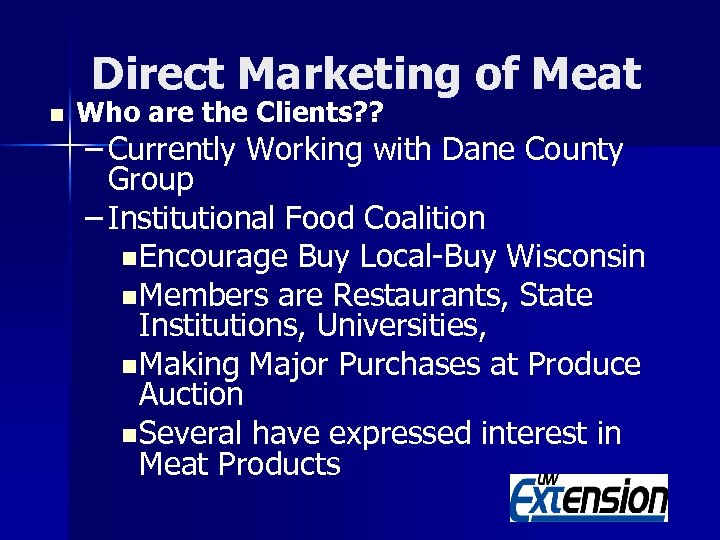 Direct Marketing of Meat n Who are the Clients? ? – Currently Working with