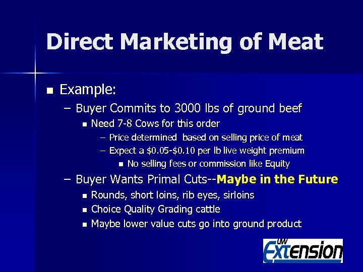 Direct Marketing of Meat n Example: – Buyer Commits to 3000 lbs of ground
