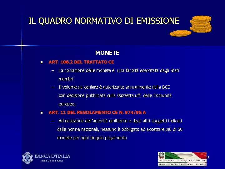 IL QUADRO NORMATIVO DI EMISSIONE MONETE: n ART. 106. 2 DEL TRATTATO CE –