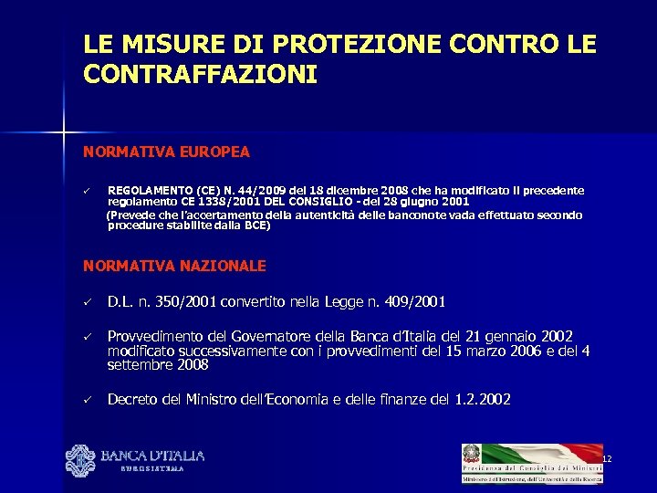 LE MISURE DI PROTEZIONE CONTRO LE CONTRAFFAZIONI NORMATIVA EUROPEA ü REGOLAMENTO (CE) N. 44/2009