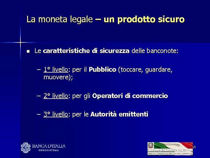 La moneta legale – un prodotto sicuro n Le caratteristiche di sicurezza delle banconote: