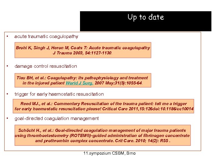 Up to date • acute traumatic coagulopathy Brohi K, Singh J, Heron M, Coats