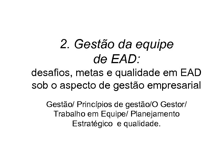 2. Gestão da equipe de EAD: desafios, metas e qualidade em EAD sob o