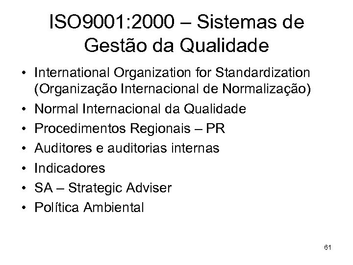 ISO 9001: 2000 – Sistemas de Gestão da Qualidade • International Organization for Standardization