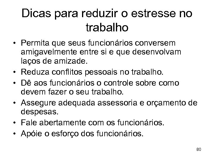 Dicas para reduzir o estresse no trabalho • Permita que seus funcionários conversem amigavelmente