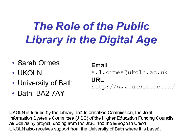 The Role of the Public Library in the Digital Age • • Sarah Ormes