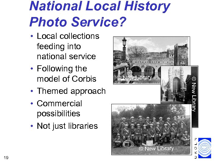 National Local History Photo Service? © New Library 19 © New Library • Local