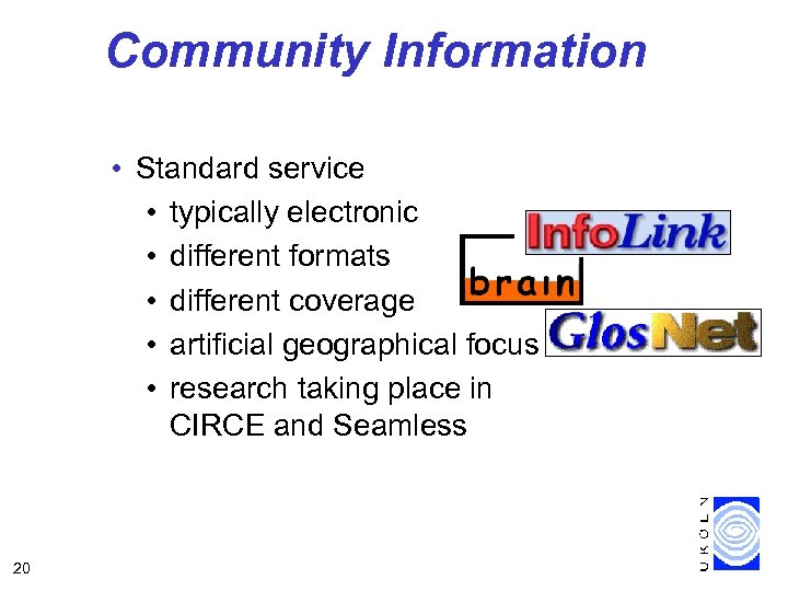 Community Information • Standard service • typically electronic • different formats • different coverage