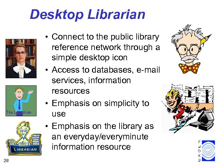 Desktop Librarian • Connect to the public library reference network through a simple desktop