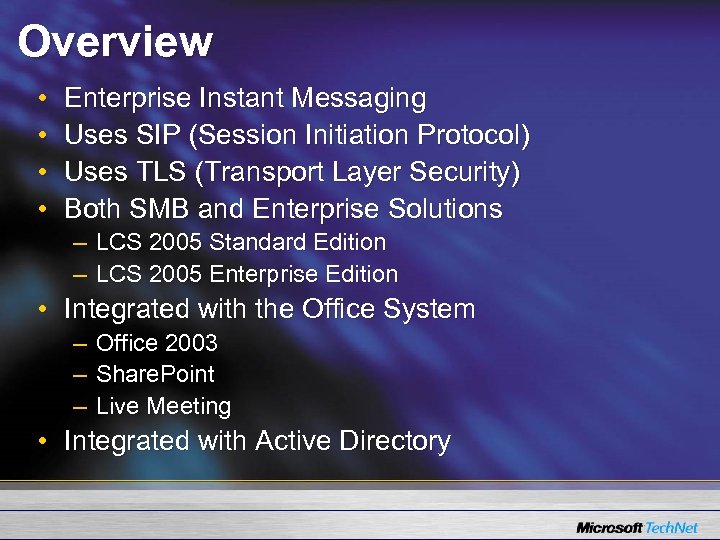 Overview • • Enterprise Instant Messaging Uses SIP (Session Initiation Protocol) Uses TLS (Transport