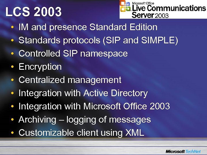 LCS 2003 • • • IM and presence Standard Edition Standards protocols (SIP and