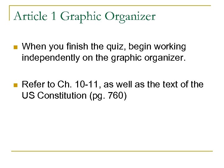 Article 1 Graphic Organizer n When you finish the quiz, begin working independently on