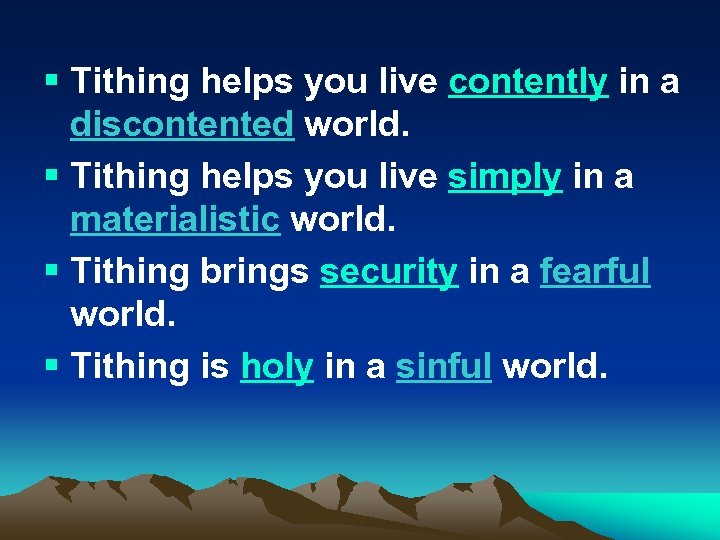 § Tithing helps you live contently in a discontented world. § Tithing helps you