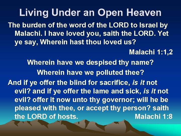 Living Under an Open Heaven The burden of the word of the LORD to