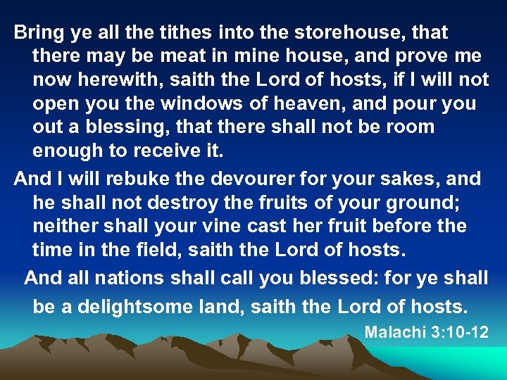 Bring ye all the tithes into the storehouse, that there may be meat in